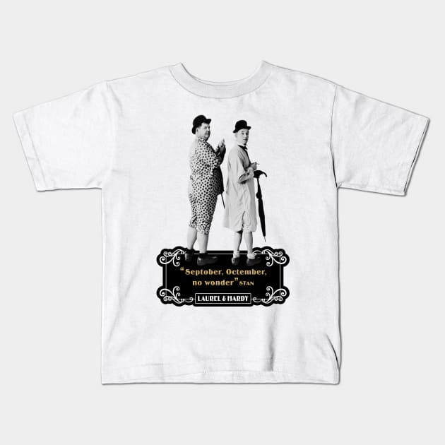 Laurel & Hardy Quotes: "Septober, Octember, No Wonder" Kids T-Shirt by PLAYDIGITAL2020